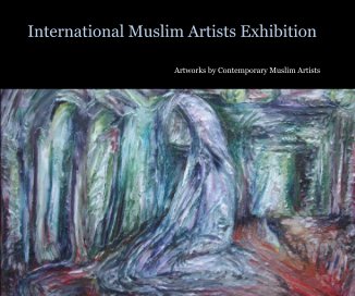 International Muslim Artists Exhibition book cover