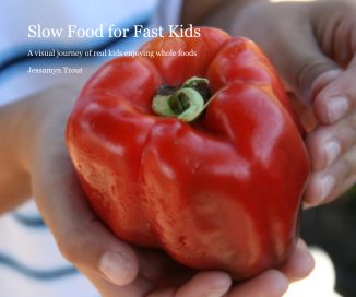 Slow Food for Fast Kids book cover