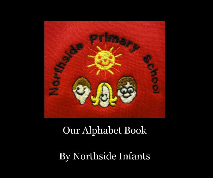 Our Alphabet Book nach Northside Infants anzeigen