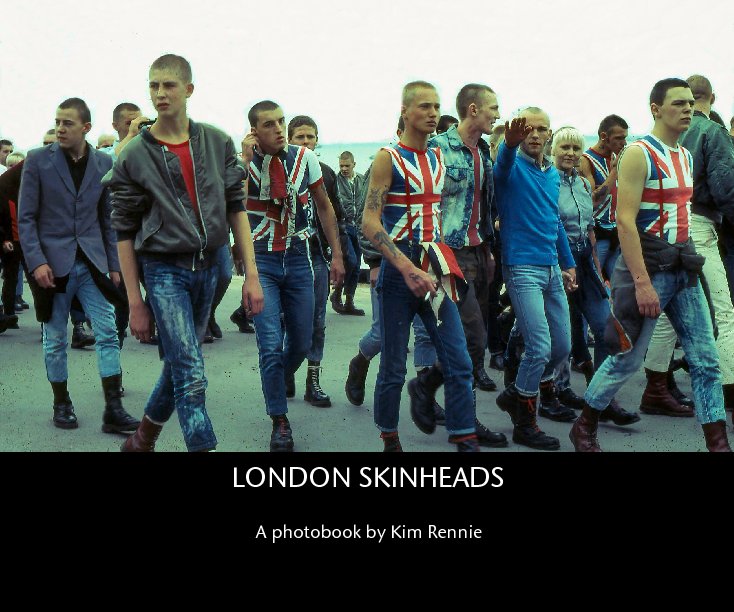 View LONDON SKINHEADS by A photobook by Kim Rennie