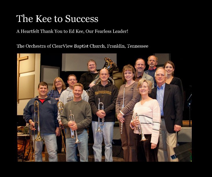 View The Kee to Success by The Orchestra of ClearView Baptist Church, Franklin, Tennessee
