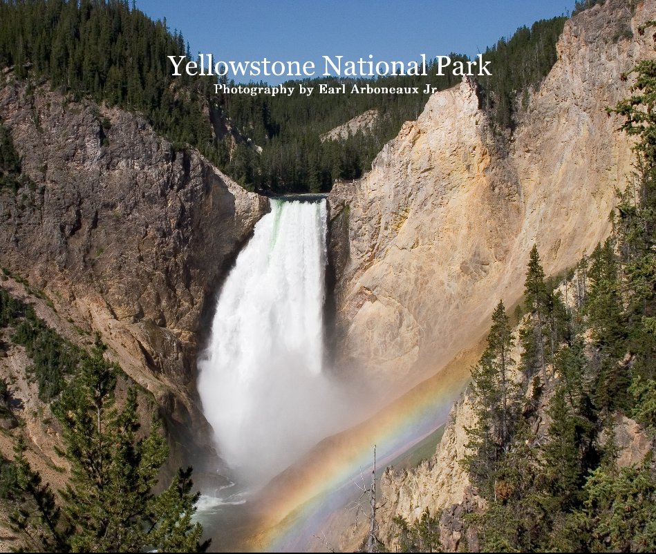Ver Yellowstone National Park por Earl Arboneaux Jr