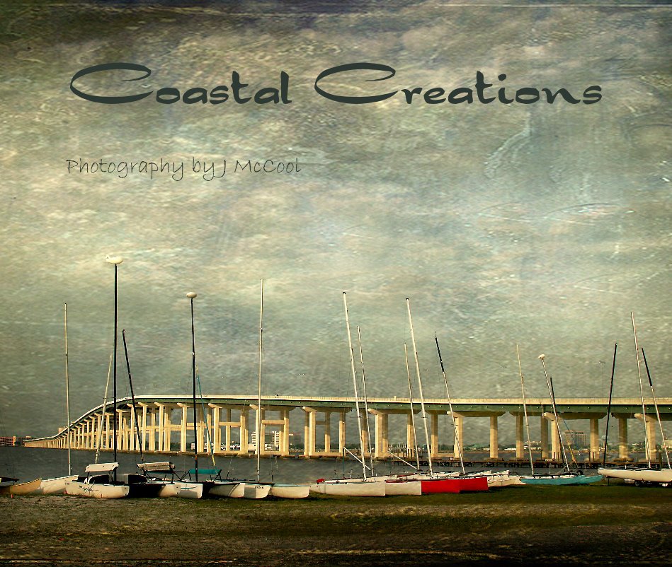 View Coastal Creations by Photography by J McCool