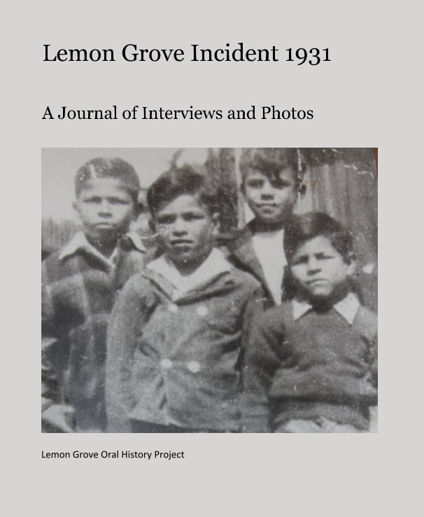 View Lemon Grove Incident 1931 by Lemon Grove Oral History Project