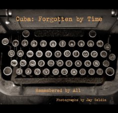 Cuba: Forgotten by Time 7 x 7 book cover