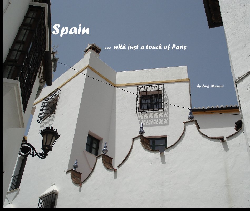 View Spain ... with just a touch of Paris by Lois Meneer