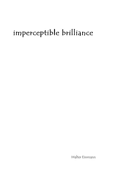 View imperceptible brilliance by Walter Eissmann