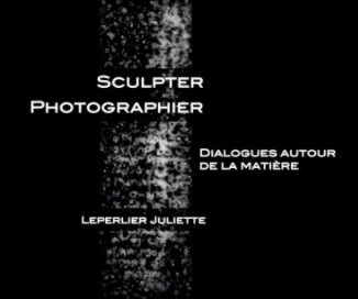 Sculpter Photographier book cover