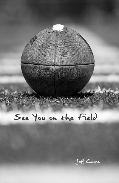 View See You on the Field by Jeff Crume