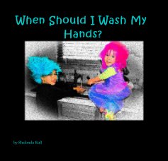 When Should I Wash My Hands? book cover