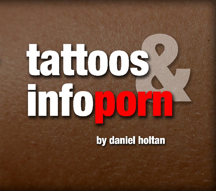 Ver Tattoos & Infoporn por Daniel Holtan