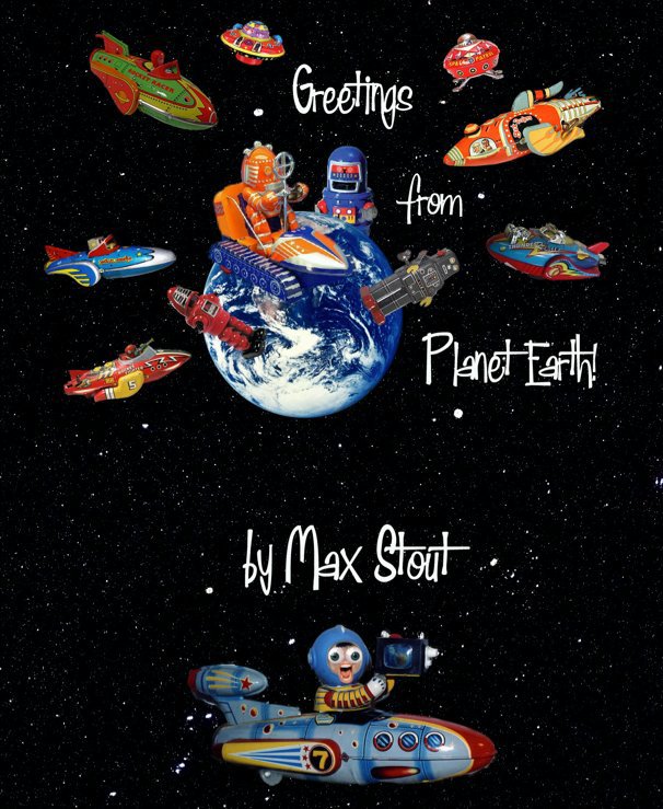 Visualizza Greetings From Planet Earth di Max Stout