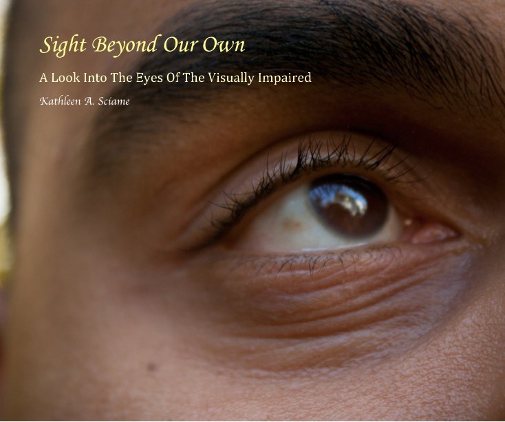 View Sight Beyond Our Own by Kathleen A. Sciame