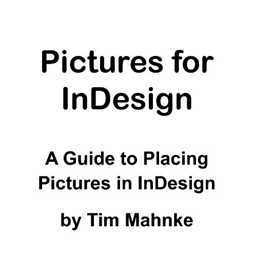 View Pictures for InDesign by Tim Mahnke