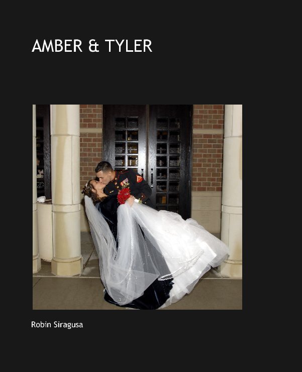 View AMBER & TYLER by Robin Siragusa