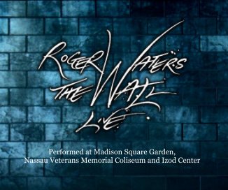 Roger Waters - The Wall Live book cover