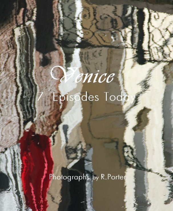 View Venice   7 Episodes Today by Rosalind Porter