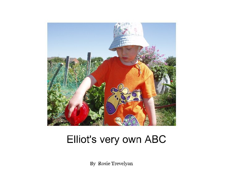 View Elliot's very own ABC by Rosie Trevelyan