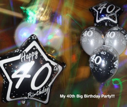 Andrea Shaw - My 40th Big Birthday Party!!! book cover