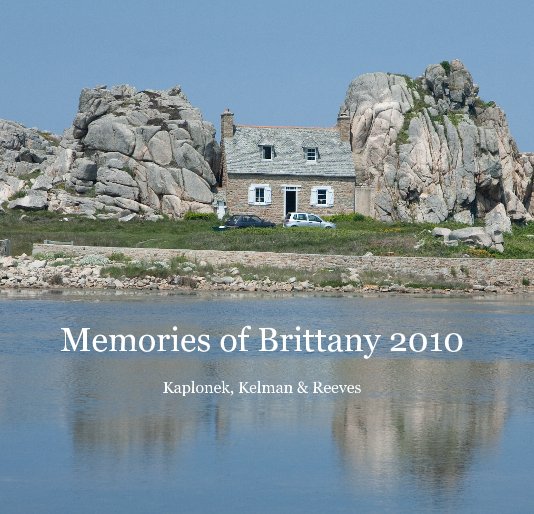 View Memories of Brittany 2010 by Kaplonek, Kelman & Reeves
