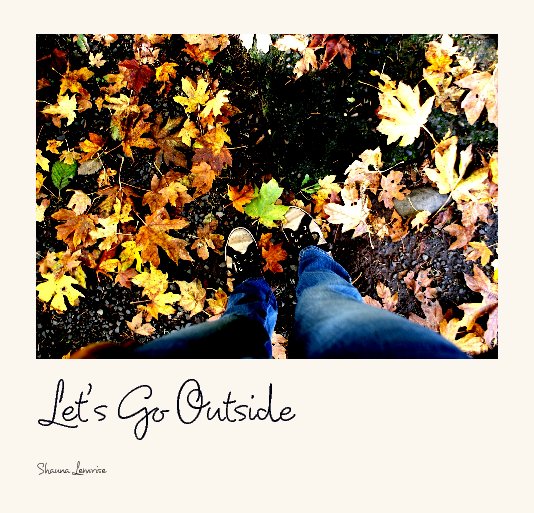 View Let's Go Outside by Shauna Lemrise
