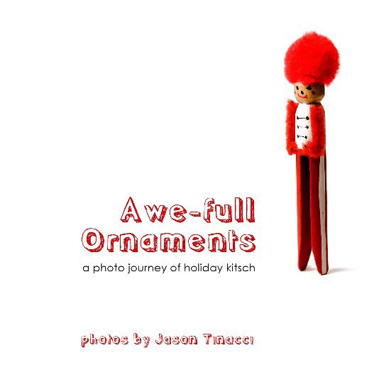 Ver Awe-full Ornaments por Jason Tinacci