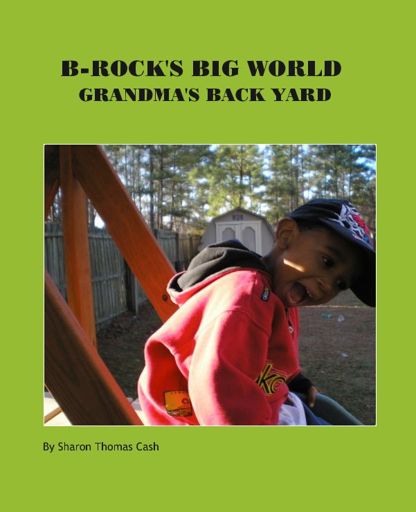 View B-ROCK'S BIG WORLD by Sharon Thomas Cash