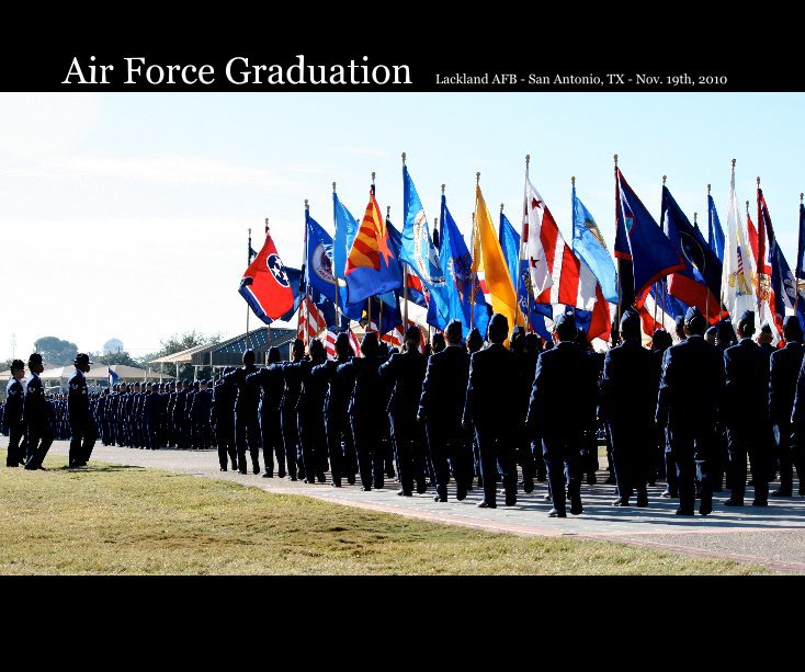 View Air Force Graduation Lackland AFB - San Antonio, TX - Nov. 19th, 2010 by Yrekaman