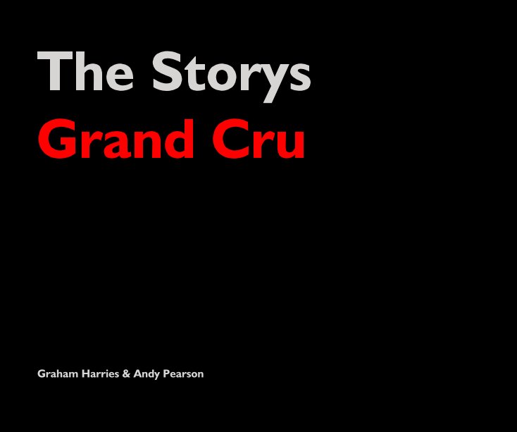 Ver The Storys Grand Cru por Graham Harries & Andy Pearson