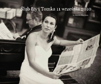 Ślub Izy i Tomka 11 września 2010 by Marcin Oliva Soto book cover