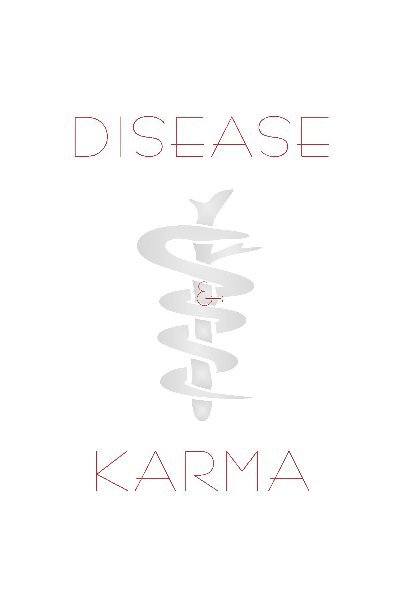 View DISEASE & KARMA by Holger Des Coudres