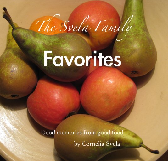 View The Svela Family Favorites by Cornelia Svela
