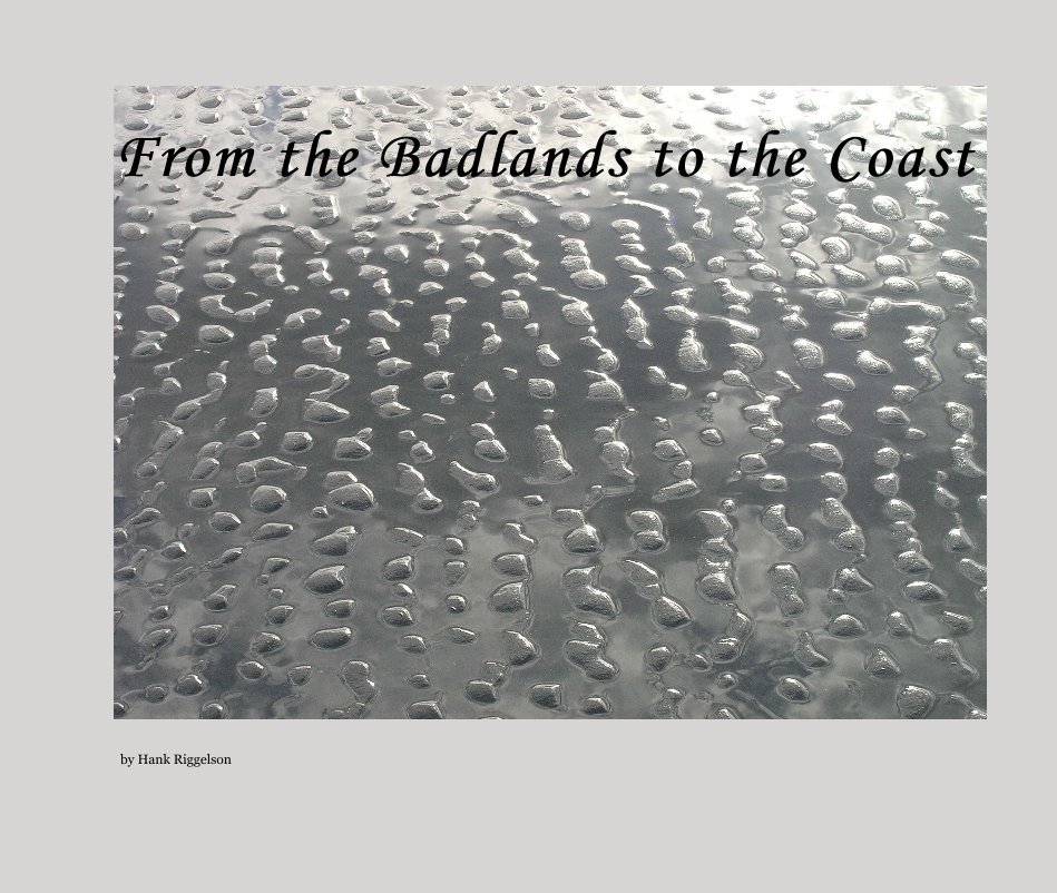Ver From the Badlands to the Coast por Hank Riggelson