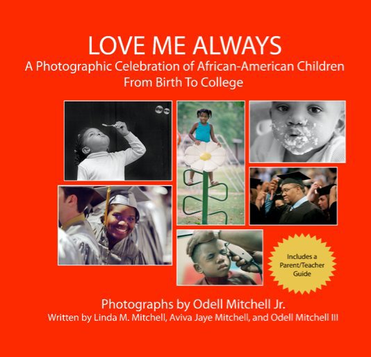 View Love Me Always (Small, 7 x 7) by Linda M. Mitchell, Aviva J. Mitchell, Odell Mitchell III. Photographs by Odell Mitchell Jr.