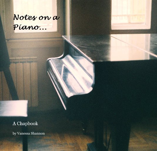 Bekijk Notes on a Piano... op Vanessa Shannon