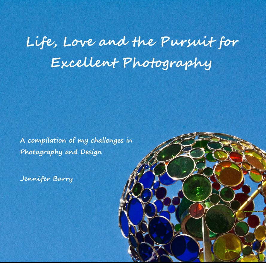 View Life, Love and the Pursuit for Excellent Photography by Jennifer Barry