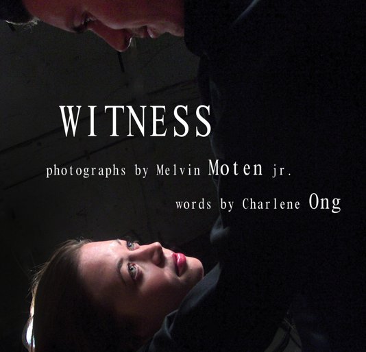 Ver Witness por Melvin Moten Jr. & Charlene Ong