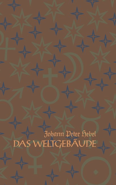 View Das Weltgebäude by Johann Peter Hebel, Schriftsetzerei