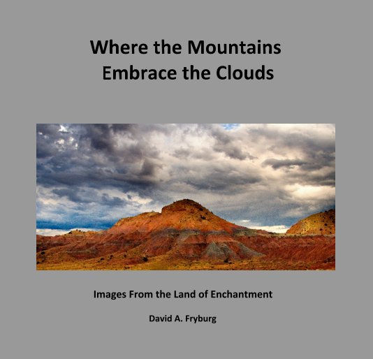 Ver Where the Mountains Embrace the Clouds por David A. Fryburg