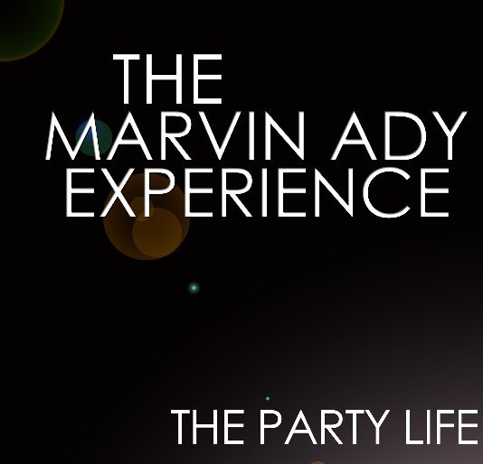 View The Party Life by Marvin Ady