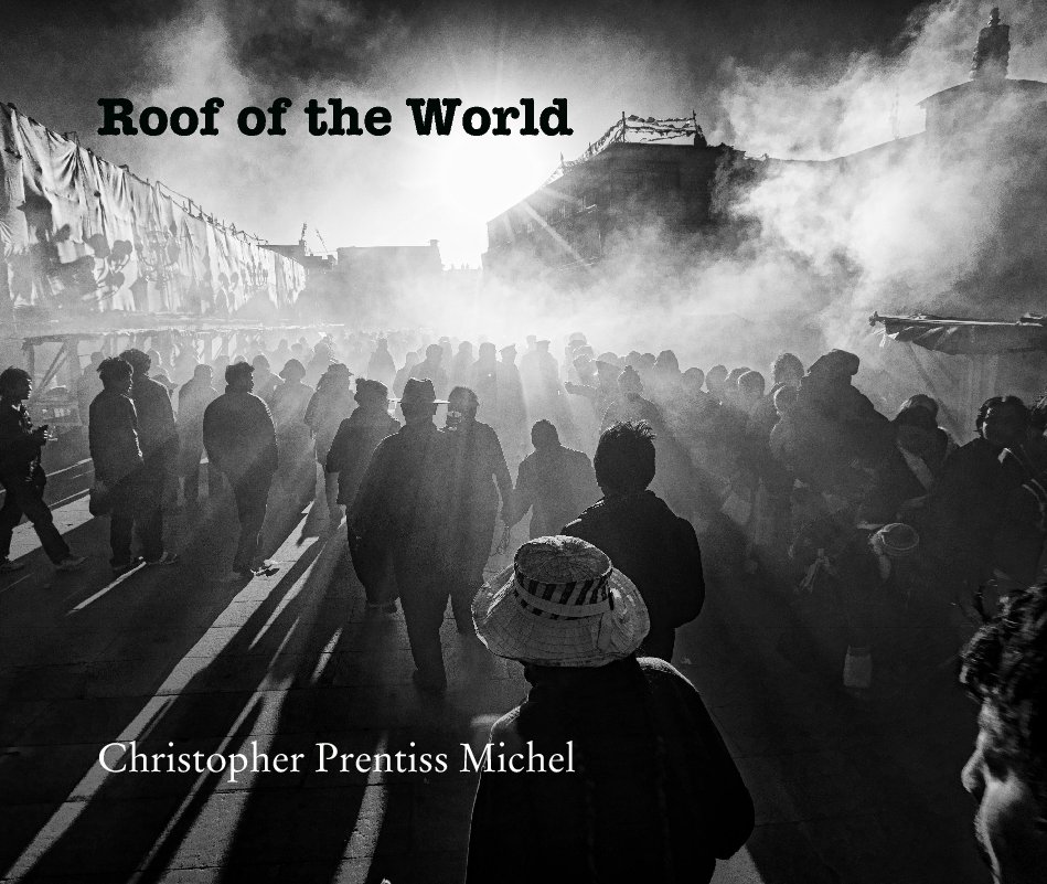 View Roof of the World by Christopher Prentiss Michel