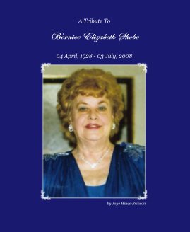 A Tribute To 
Bernice Elizabeth Shobe book cover