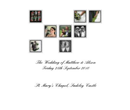The Wedding of Matthew & Alison Friday 24th September 2010 book cover