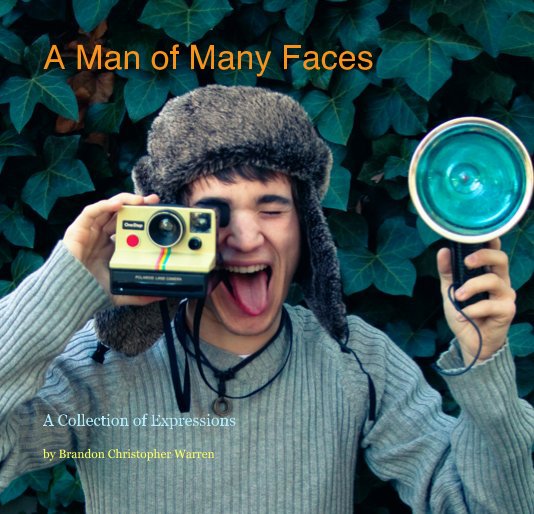 View A Man of Many Faces by Brandon Christopher Warren