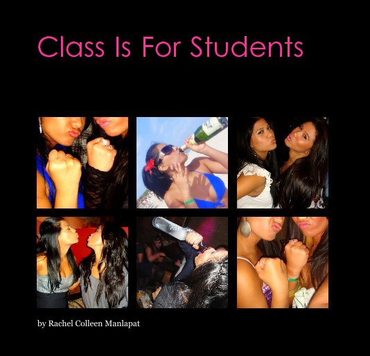 View Class Is For Students by Rachel Colleen Manlapat