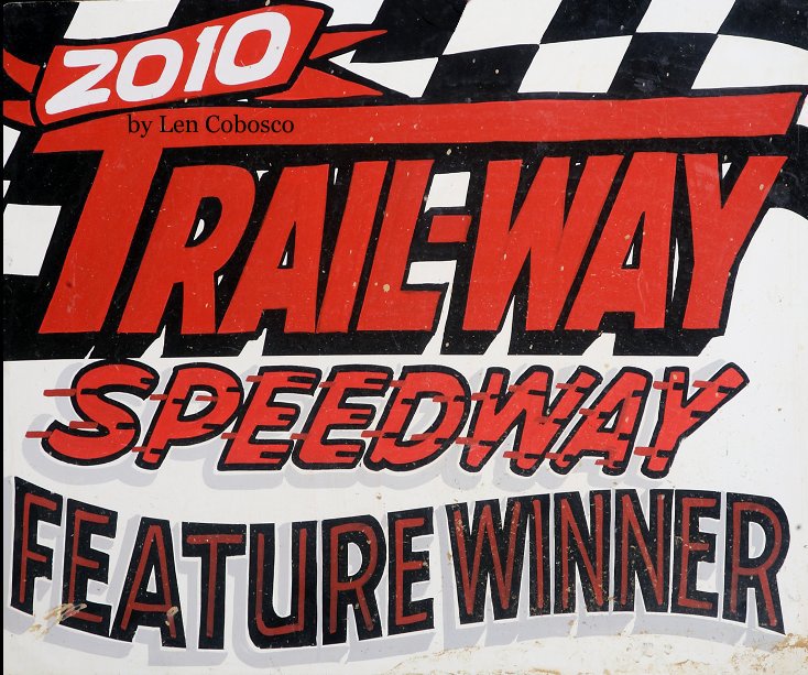 Trail-Way Speedway 2010 nach Len Cobosco anzeigen