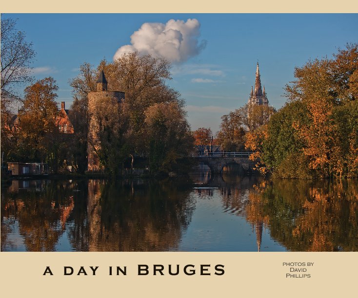 View A Day in Bruges by David Phillips