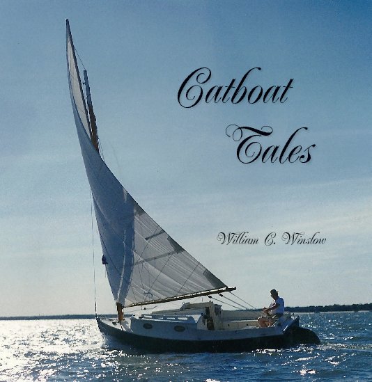 View Catboat Tales by William C Winslow