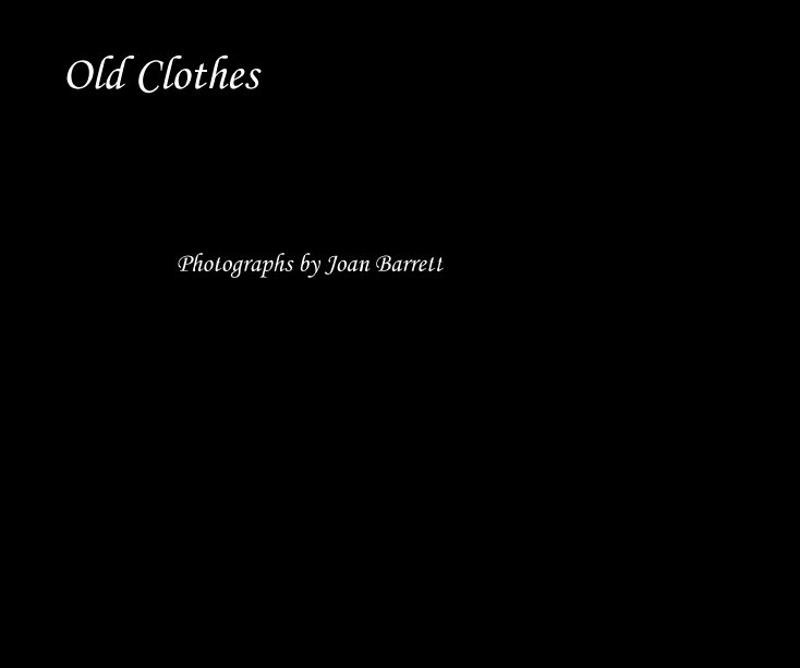 View Old Clothes by Photographs by Joan Barrett