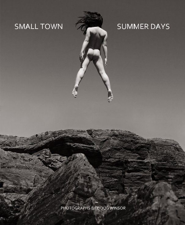 View Small Town - Summer Day , Summer Nights by PHOTOGRAPHS BY DOUG WINSOR